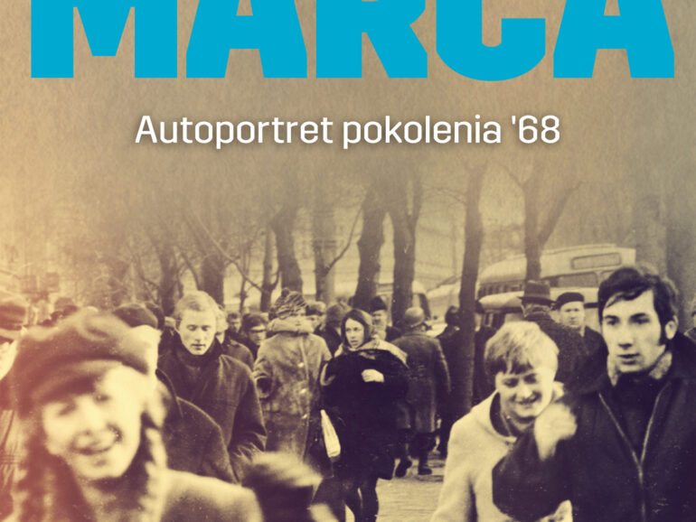 „My ludzie z Marca. Autoportret pokolenia ‘68″