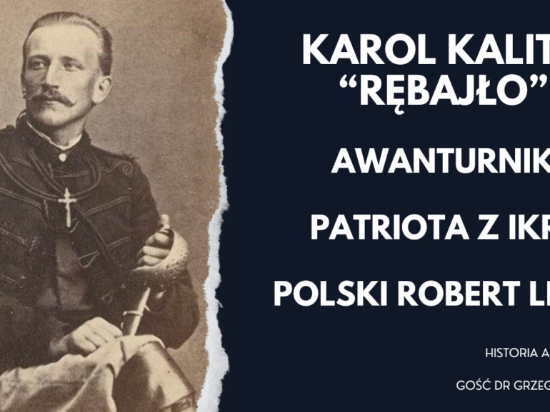 Karol Kalita „Rębajło” – polski Robert Lee? Iłża 1864