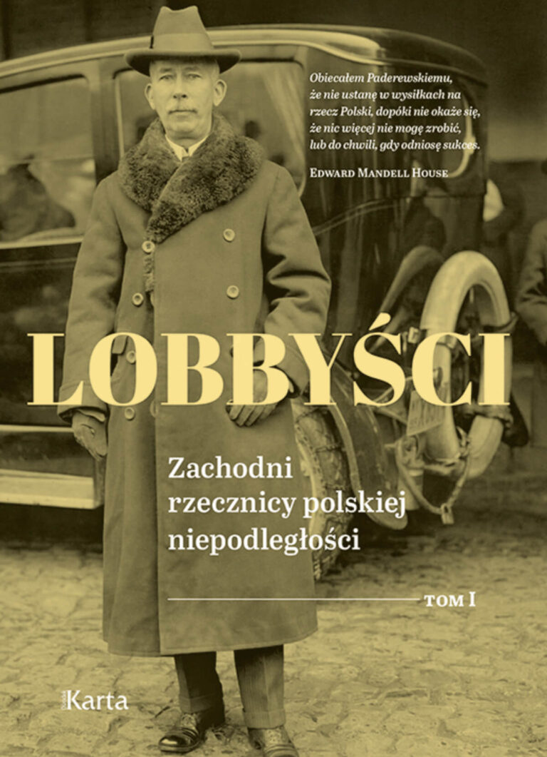 „Lobbyści. Zachodni rzecznicy polskiej niepodległości. W Wersalu”, tom 1