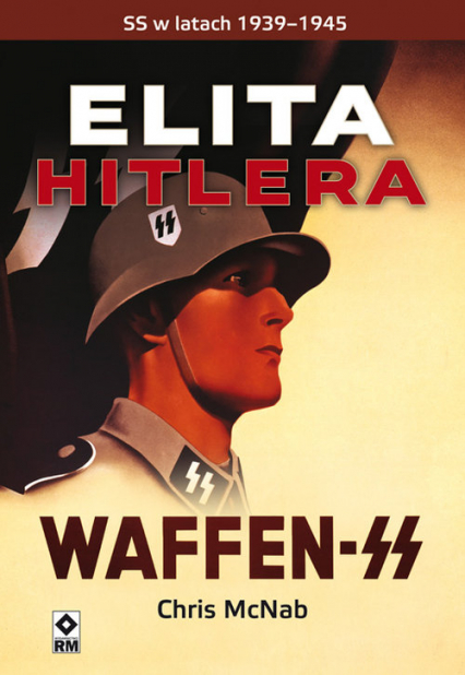 „Elita Hitlera. SS w latach 1939-1945”