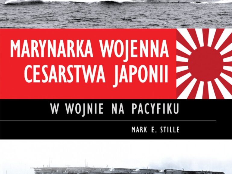 „Marynarka Wojenna Cesarstwa Japonii w wojnie na Pacyfiku”