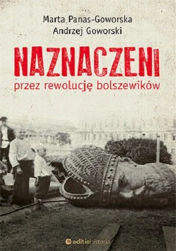 „Naznaczeni przez rewolucję bolszewików”